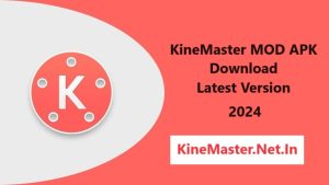 Kinemaster Pro APK Download Latest Version (2024) for Android 2024